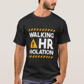 Hu Resources Walking Hr Violation Tシャツ (正面)