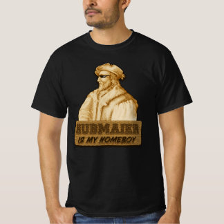 Hubmaier is my Homeboy(Gold) - Economy class Tシャツ