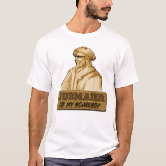 Hubmaier is my Homeboy(Gold) Tシャツ