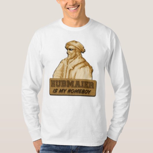 Hubmaier is my Homeboy(Gold) Tシャツ (正面)