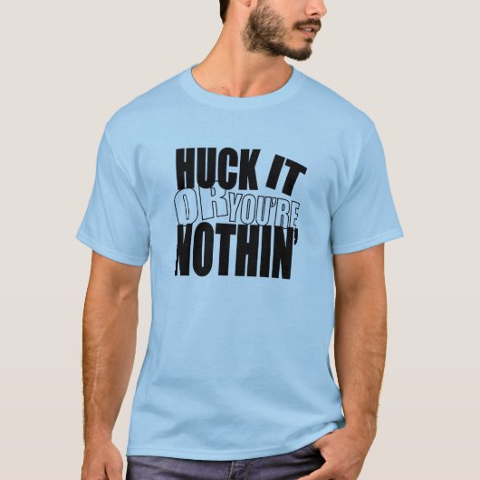 HuckItOrYou'reNothin Tシャツ (正面)
