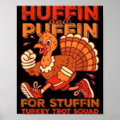 Huffin And Puffin For Stuffing Turkey Trot Squad  ポスター (正面)