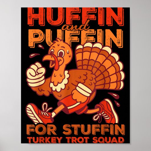 Huffin And Puffin For Stuffing Turkey Trot Squad  ポスター (正面)