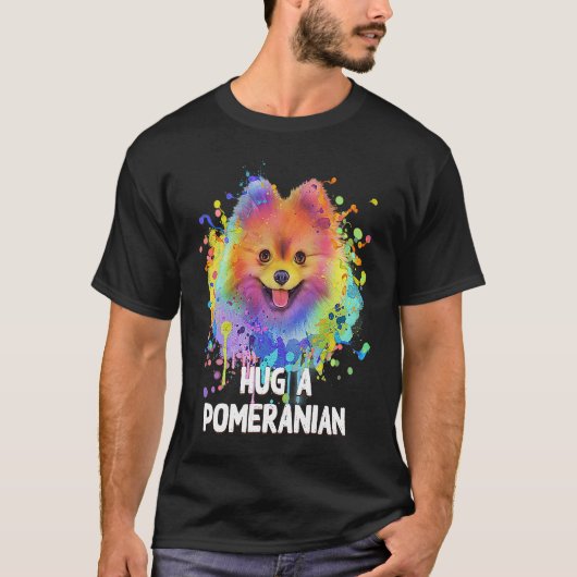 Hug a Pomeranian Dog Sayings Pets Quotes Pom Pom Tシャツ (正面)