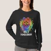 Hug a Pomeranian Dog  Sayings Pets Quotes Pom Pom Tシャツ (正面)