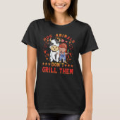 Hug Animals don't grill them Vegan Vegan  Saying Tシャツ (正面)