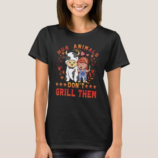 Hug Animals don't grill them Vegan Vegan  Saying Tシャツ (正面)