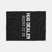 Hug Er, Bring It In _ Funny Hugger Hugs Sarcastic  フリースブランケット (正面(横))