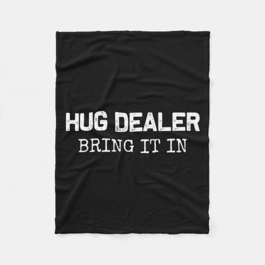Hug Er, Bring It In _ Funny Hugger Hugs Sarcastic  フリースブランケット (正面)