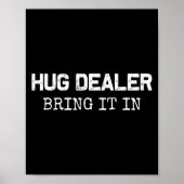Hug Er, Bring It In _ Funny Hugger Hugs Sarcastic ポスター (正面)