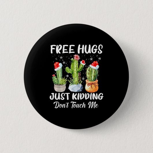 Hug Just Kidding Dont Touch Me Funny Cactus Christ 缶バッジ (正面)