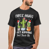 Hug Just Kidding Dont Touch Me Funny Cactus Christ Tシャツ (正面)