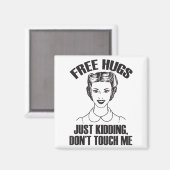 Hug, Just Kidding Funny Saying, Do Not Touch Me マグネット (正面/裏面)