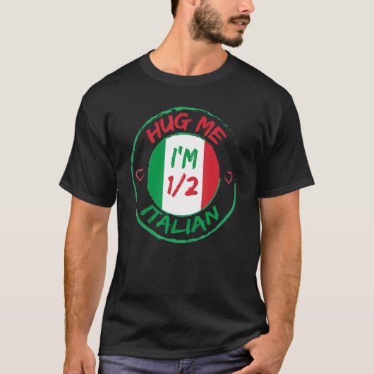 Hug Me I m 12 Half Italian  American Italian Men W Tシャツ (正面)