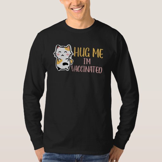 Hug Me Im予防接種Pro Vax Cute Cat Tシャツ (正面)