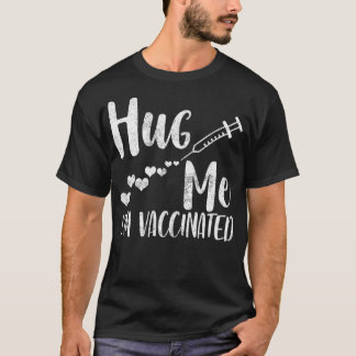 Hug Me I'm Vaccinated, Pro Vaccine, Life Is Good,  Tシャツ