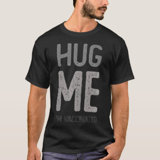 HUG ME I'M VACCINATED Pro Vaccine Team認識度C Tシャツ