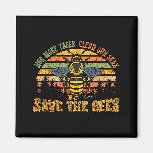Hug more trees clean seas save bees nature lover マグネット (正面)