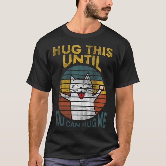 HUG THIS UNTIL YOU CAN HUG ME Tシャツ (正面)