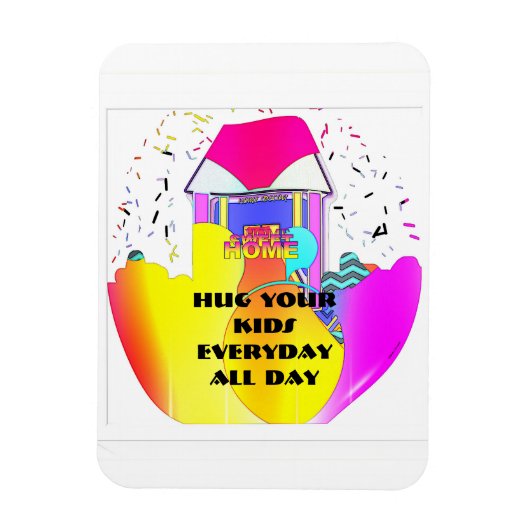 Hug Your Kids Everyday All Day Refrigerator  マグネット (縦)