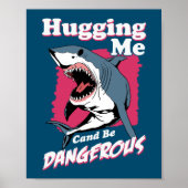 Hugging Me Can Be Dangerous | Shark Warning ポスター (正面)