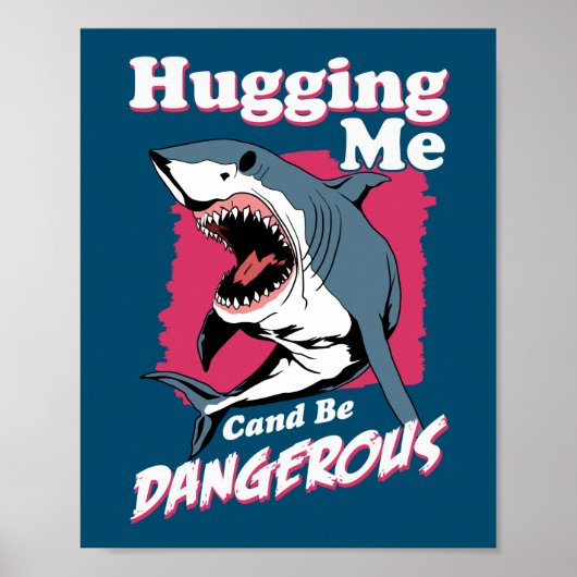 Hugging Me Can Be Dangerous | Shark Warning ポスター (正面)