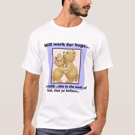huggingteddiesは抱擁のために、…、ジョンの6:2…働きます tシャツ (正面)