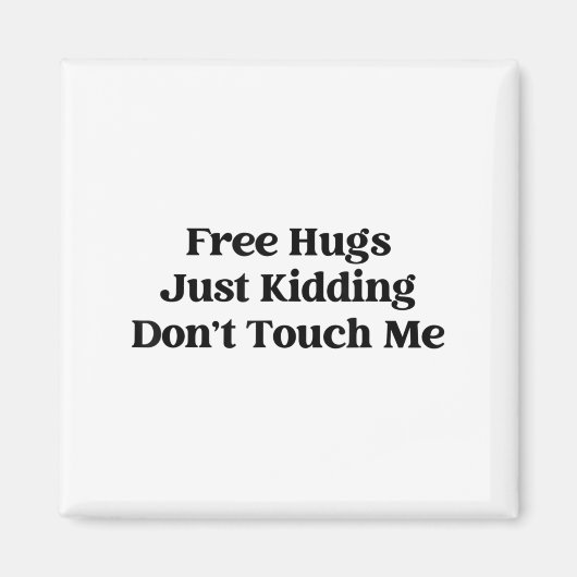 Hugs Just Kidding Don't Touch Me  マグネット (正面)