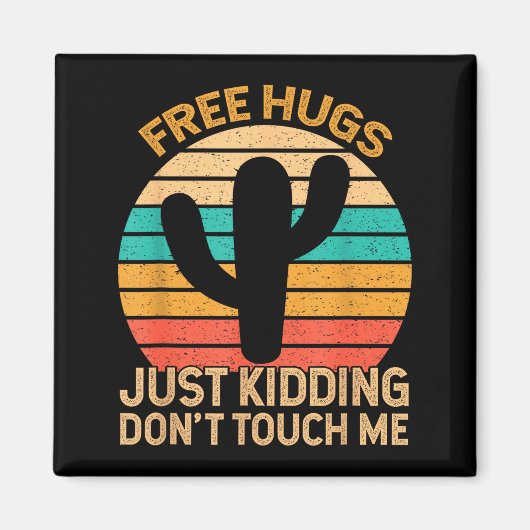 Hugs Just Kidding Don't Touch Me Cactus Humor Hugg マグネット (正面)