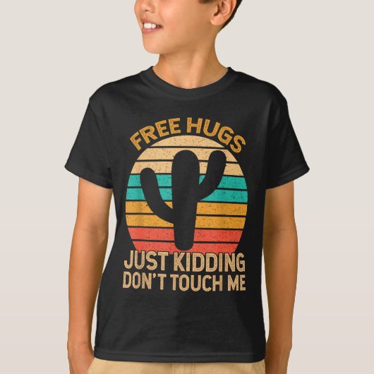 Hugs Just Kidding Don't Touch Me Cactus Humor Hugg Tシャツ (正面)