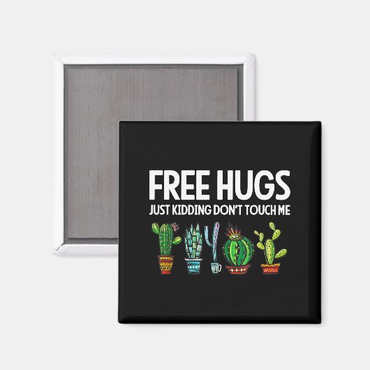 Hugs Just Kidding Don't Touch Me Funny Cactus Joke マグネット (正面/裏面)