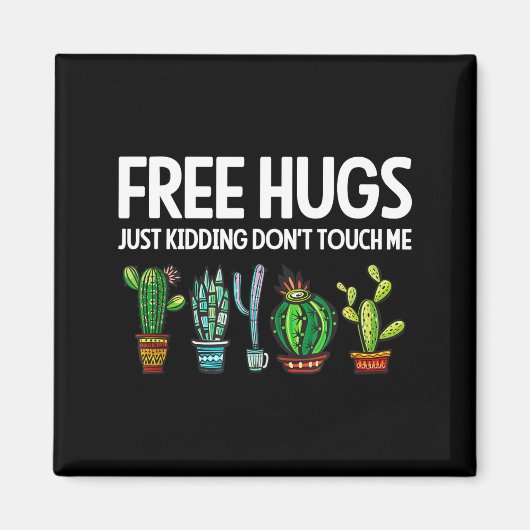 Hugs Just Kidding Don't Touch Me Funny Cactus Joke マグネット (正面)
