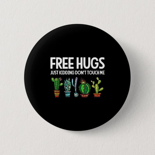Hugs Just Kidding Don't Touch Me Funny Cactus Joke 缶バッジ (正面)