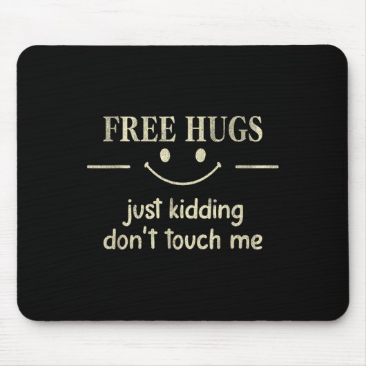 Hugs Just Kidding Don't Touch Me Funny Social  マウスパッド (正面)