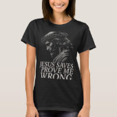 Hugvyn Jesus Saves, Prove Me Wrong Christian Faith Tシャツ (正面)