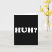 Huh_ Funny Saying Sarcastic Novelty Tee That Says カード (黄色い花)