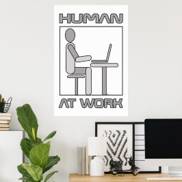 Human At Work 18 x 24 ポスター印刷 ポスター