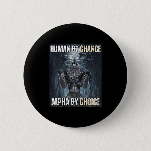 Human By Chance Alpha By Choice クール Alphaおもしろい W 缶バッジ (正面)