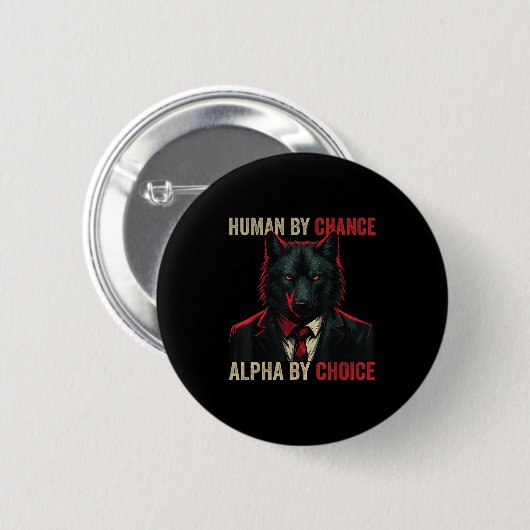 Human By Chance Alpha By Choice Cool Funny Alpha W 缶バッジ (正面&裏面)