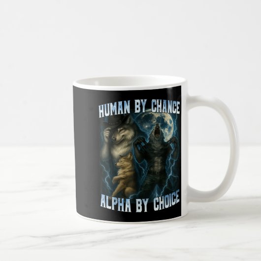 Human By Chance Alpha By Choice Funny Alpha Wolves コーヒーマグカップ (右)