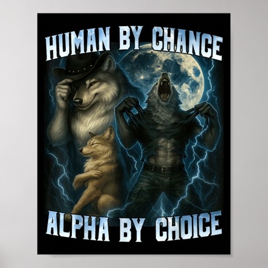 Human By Chance Alpha By Choice Funny Alpha Wolves ポスター (正面)