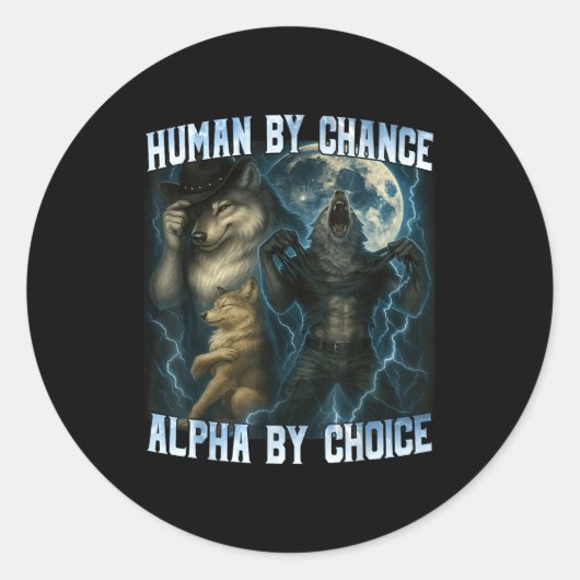 Human By Chance Alpha By Choice Funny Alpha Wolves ラウンドシール (正面)