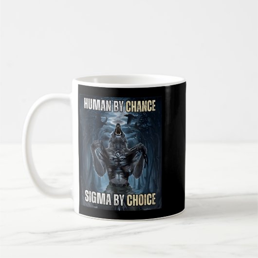 Human By Chance Sigma By Choice Cool Funny Wolf Me コーヒーマグカップ (左)