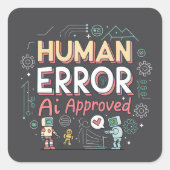 Human Error AI Approved Robot Art スクエアシール (正面)