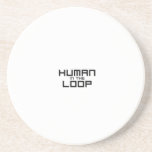 Human in the Loop Minimalist  コースター<br><div class="desc">Protecting the foundation. Sandstone coaster with high-contrast block typography to keep your workspace clean while you manage the overarching system.</div>