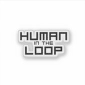 Human in the Loop Minimalist Industrial Vinyl  シール (正面)