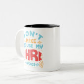 Human Resources Don't Make Me Use My HR Voice ツートーンマグカップ (正面左)