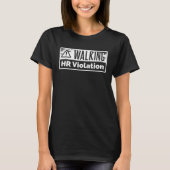 Human Resources Walking HR Violation  1 Tシャツ (正面)