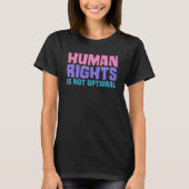 Human Rights Is Not Optional Equality Social Justi Tシャツ (正面)