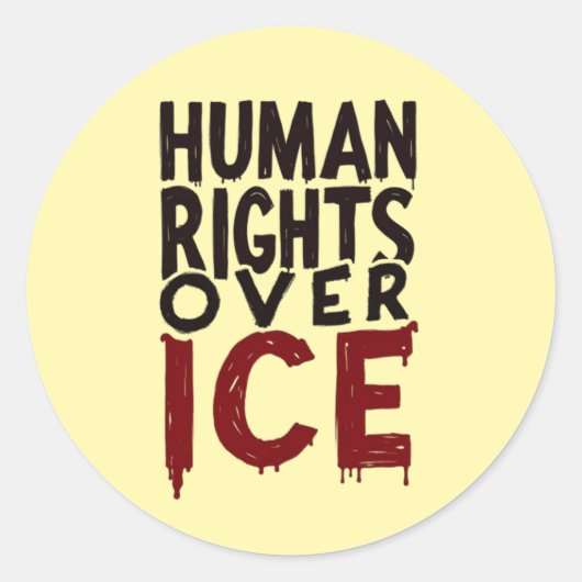 Human Rights Over ICE ラウンドシール (正面)